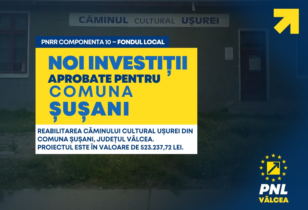 Vâlcea peste 500 mii lei fonduri din PNRR pentru reabilitarea căminului cultural Usurei din comuna Șușani