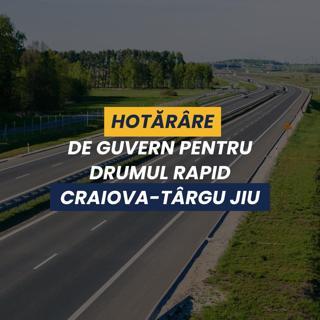 Gorj Drumul de mare viteză Craiova Târgu Jiu este subiectul Proiectului de Hotărâre de Guvern nr. 560